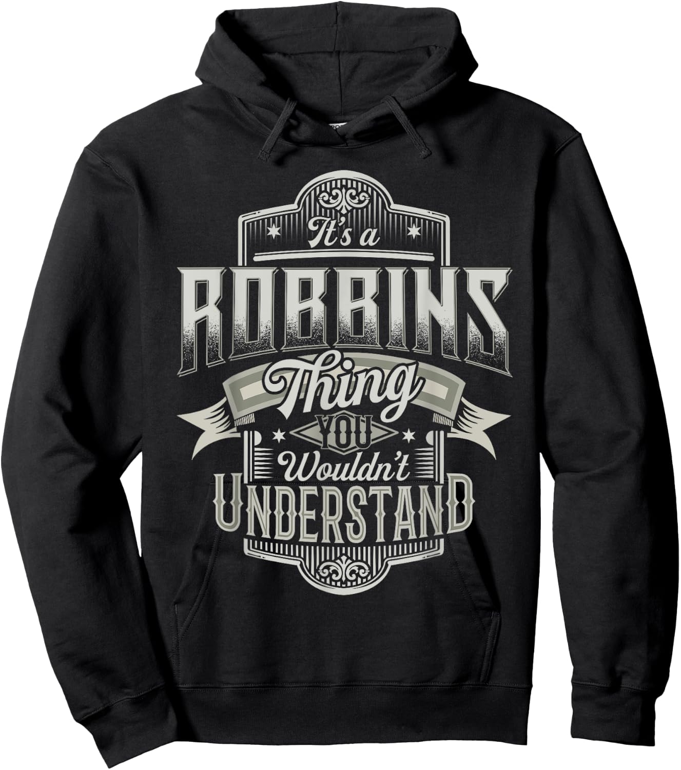 It's A ROBBINS Thing You Wouldn't Understand Last Name Funny Hoodie - Hoodie | Black