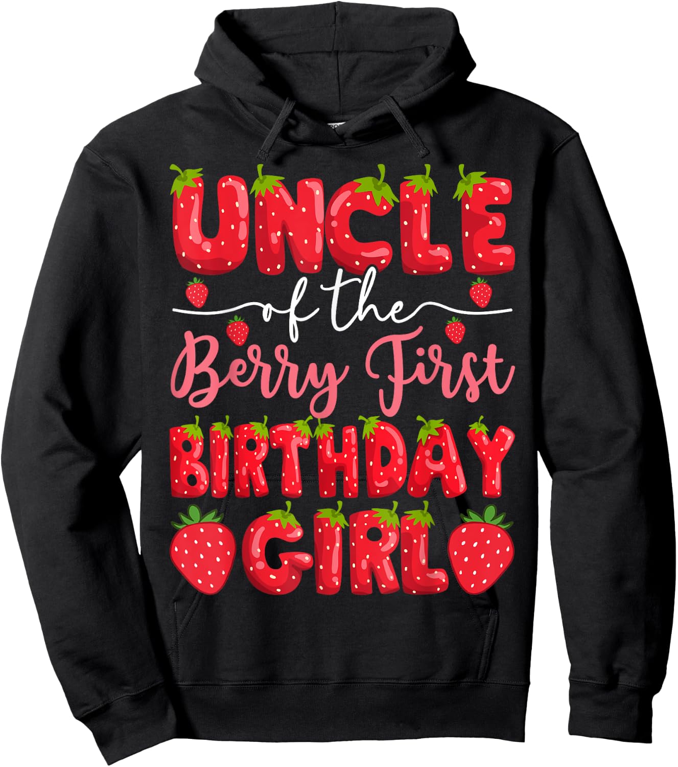Uncle Of The Berry First Birthday Girl Strawberry Party Hoodie - Hoodie | Black