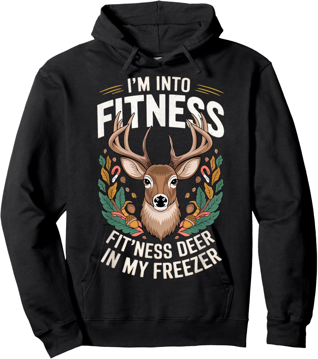 I'm Into Fitness Fit'ness Deer In My Freezer Hoodie - Hoodie | Black