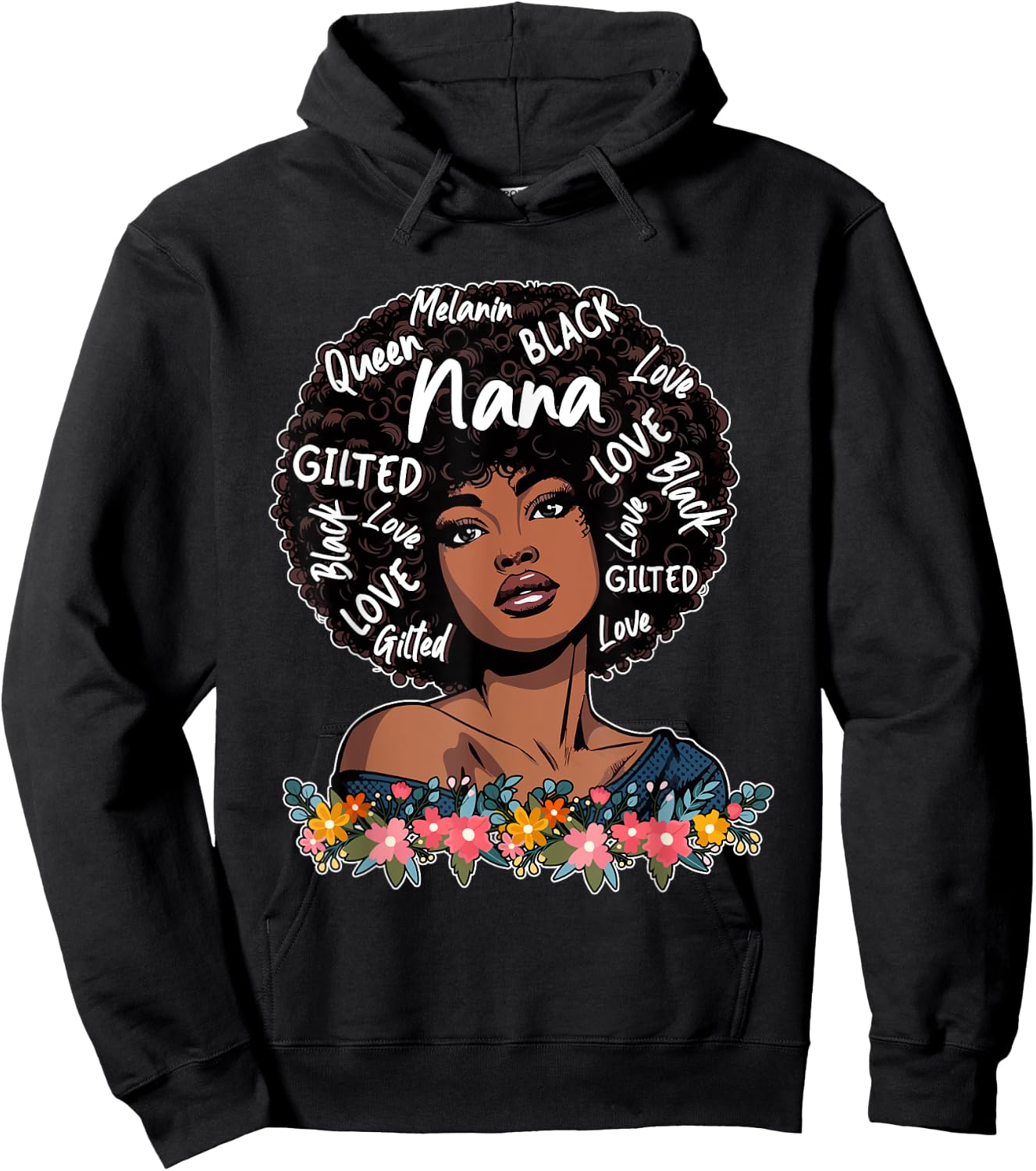 Nana Mother's Day Proud Melanin Black Afro Women Floral Hoodie - Hoodie | Black