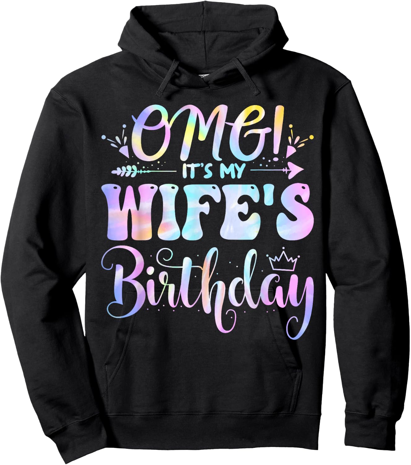 OMG It's My Wife's Birthday Happy BDay Mother Tie Dye Hoodie - Hoodie | Black