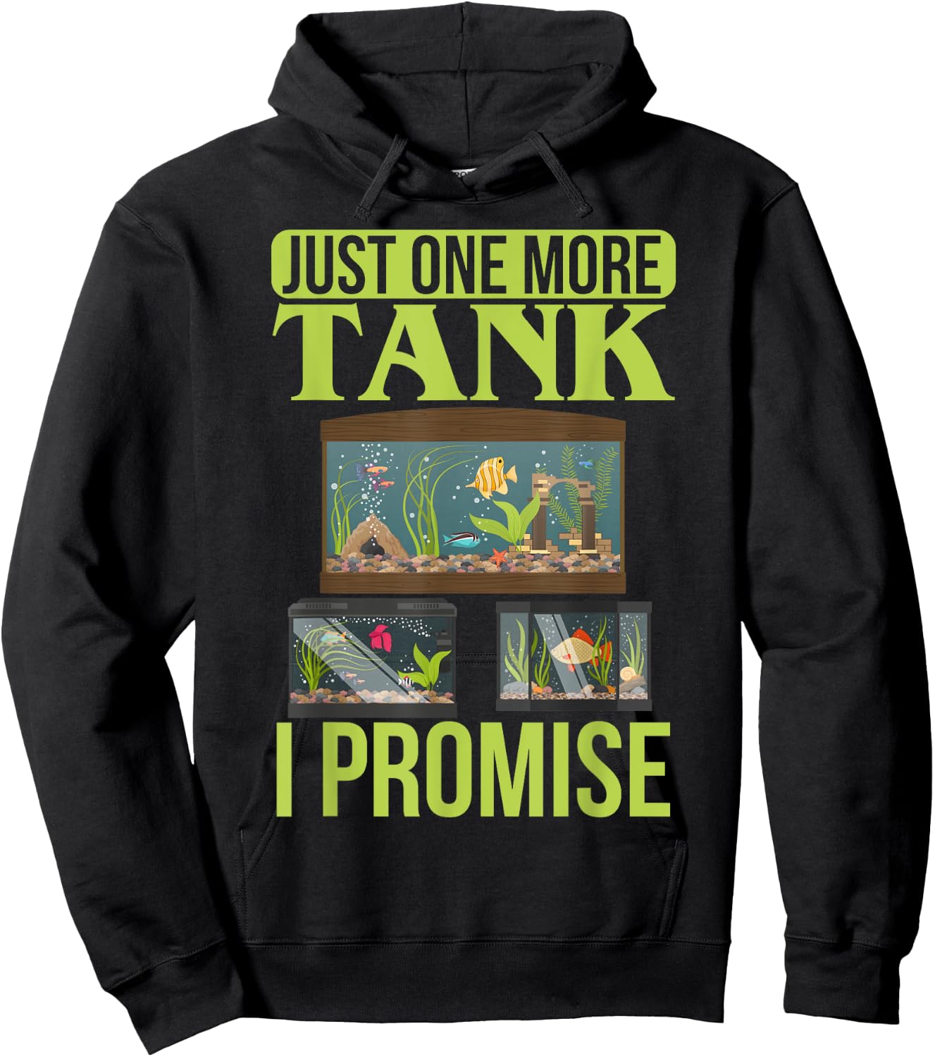 Just One More Tank I Promise Fish Tank Lovers Aquarium Hoodie - Hoodie | Black