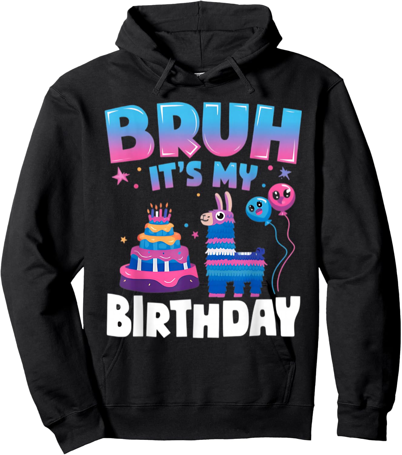 Bruh It's My Birthday Llama Pinata Kids Party Hoodie - Hoodie | Black
