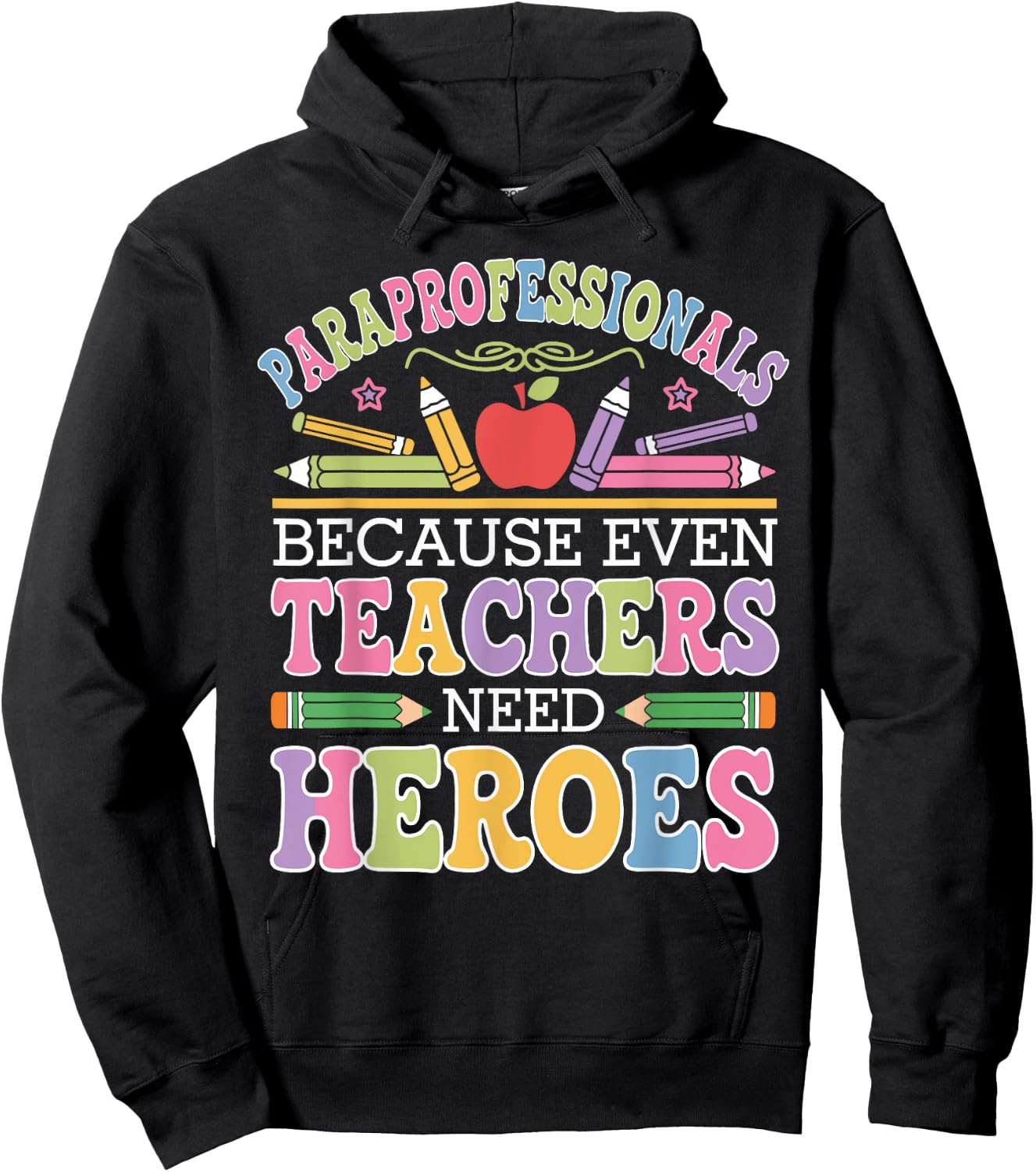 Paraprofessionals Because Even Teachers Need Heroes Hoodie - Hoodie | Black