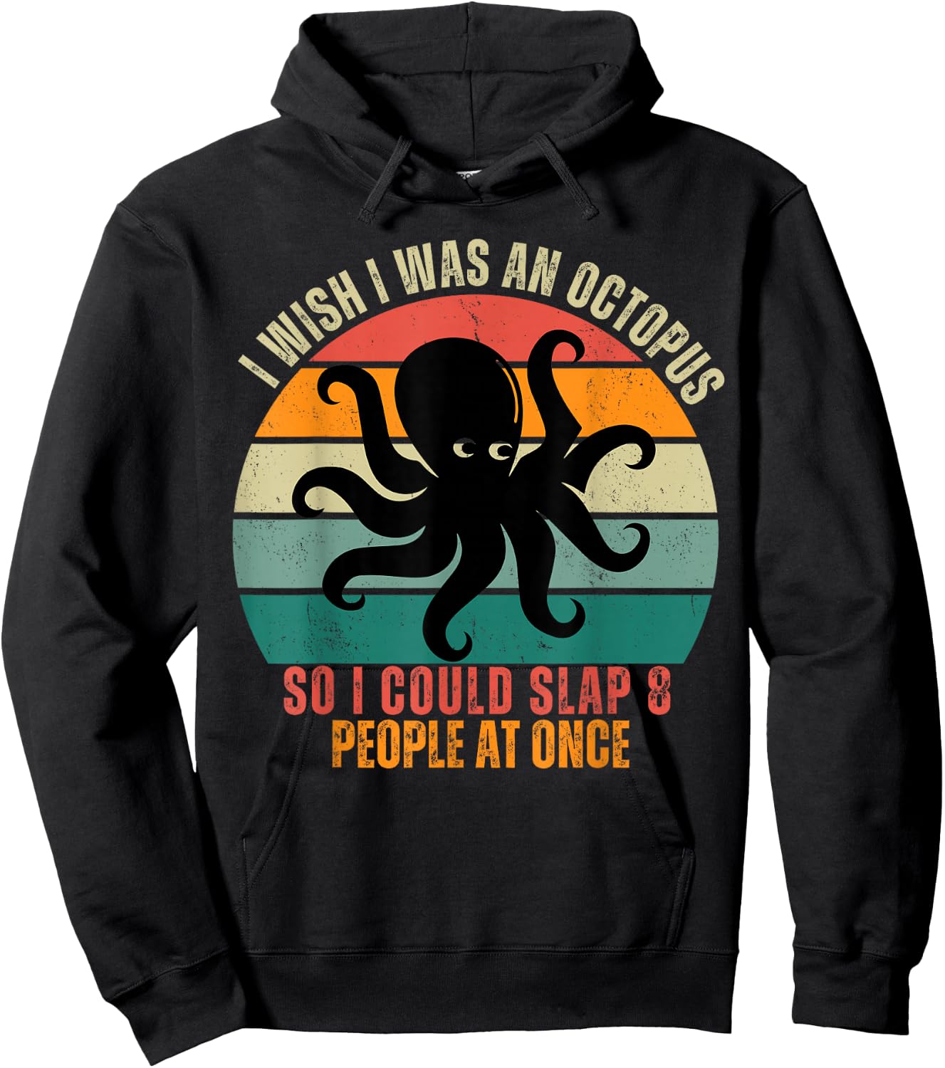 I Wish I Was An Octopus Slap 8 People At Once Funny Octopus Hoodie - Hoodie | Black