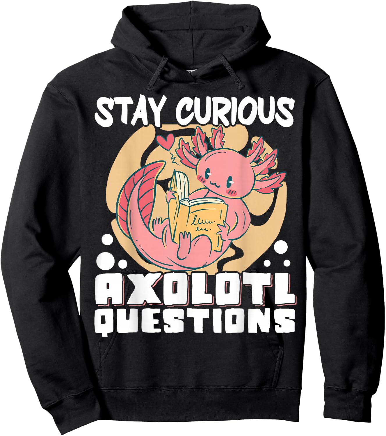 Stay Curious Axolotl Questions Hoodie - Hoodie | Black