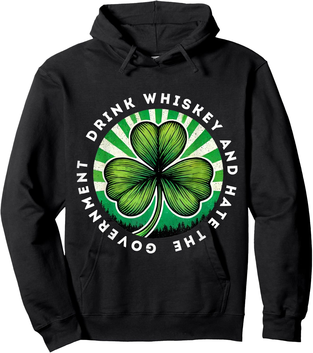 Drink Whiskey And Hate The Government Irish Shamrock Hoodie - Hoodie | Black