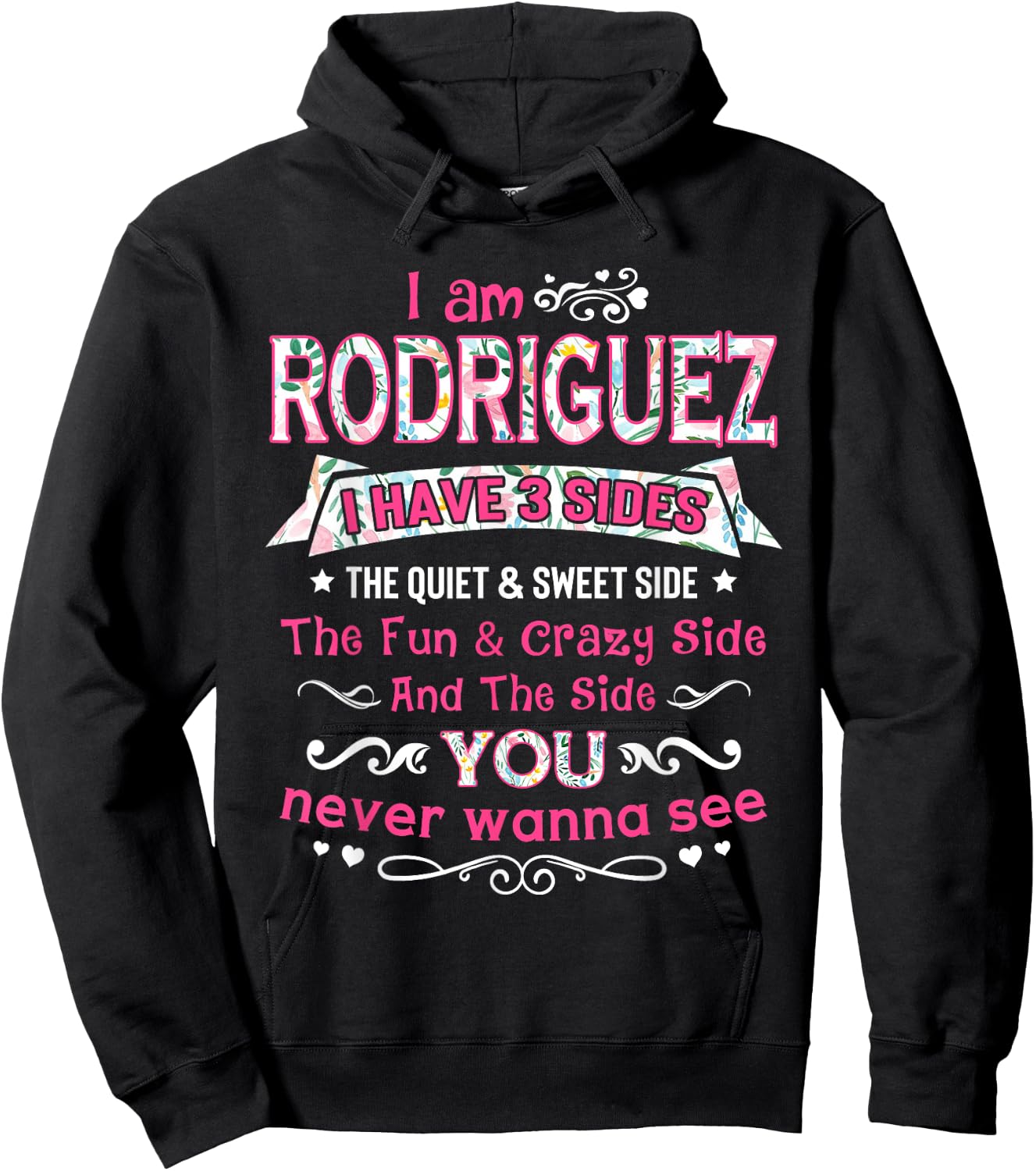 I am Rodriguez I Have 3 Sides - Rodriguez Last Name Hoodie - Hoodie | Black