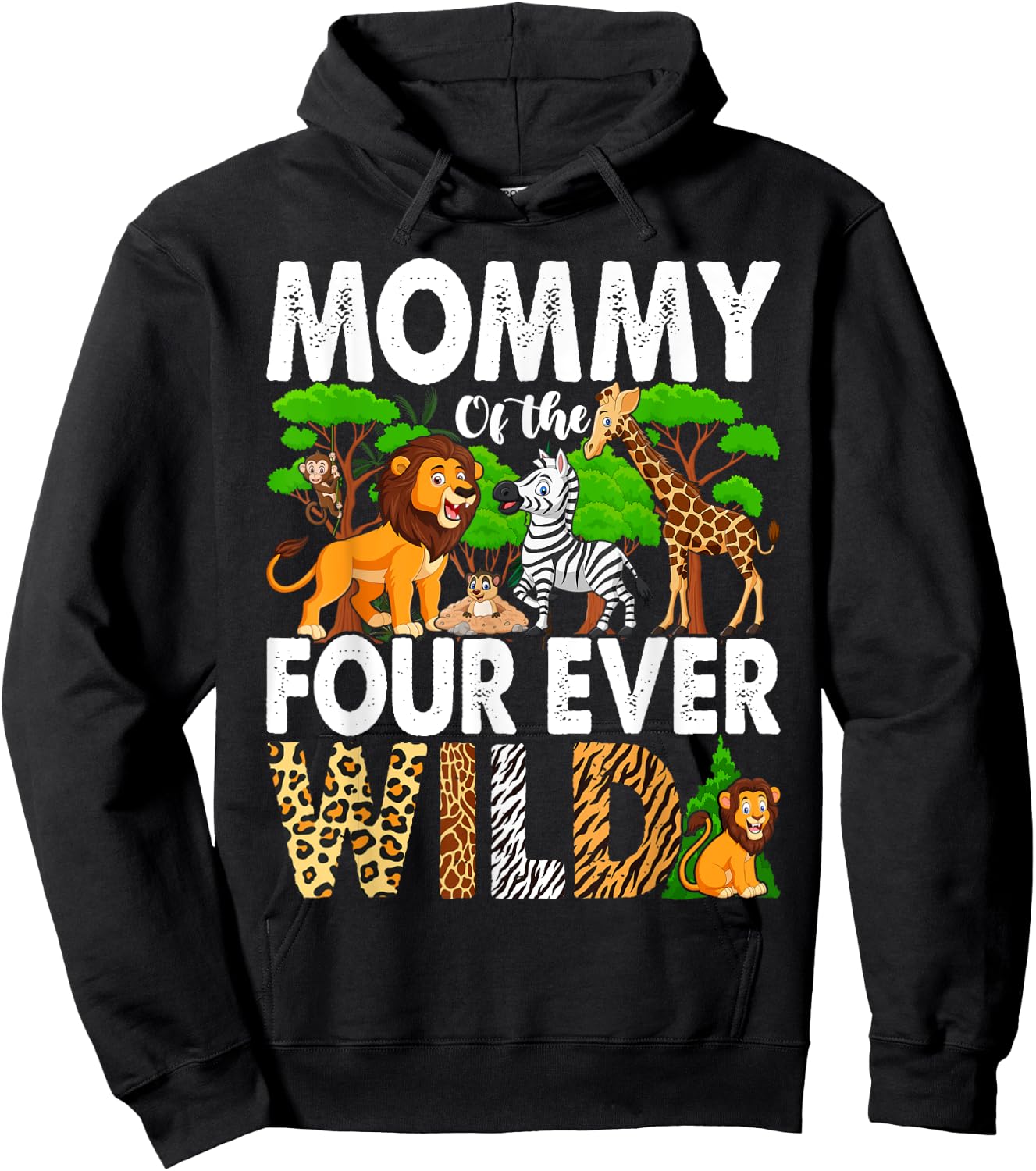 Mommy of the Ms. Four Ever Wild Jungle Theme 4th Birthday Hoodie - Hoodie | Black