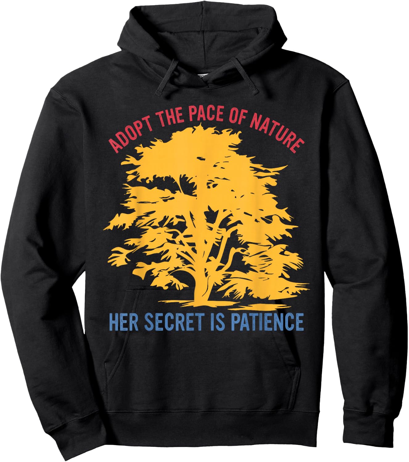 Adopt The Pace of Nature Her Secret is Patience Hoodie - Hoodie | Black