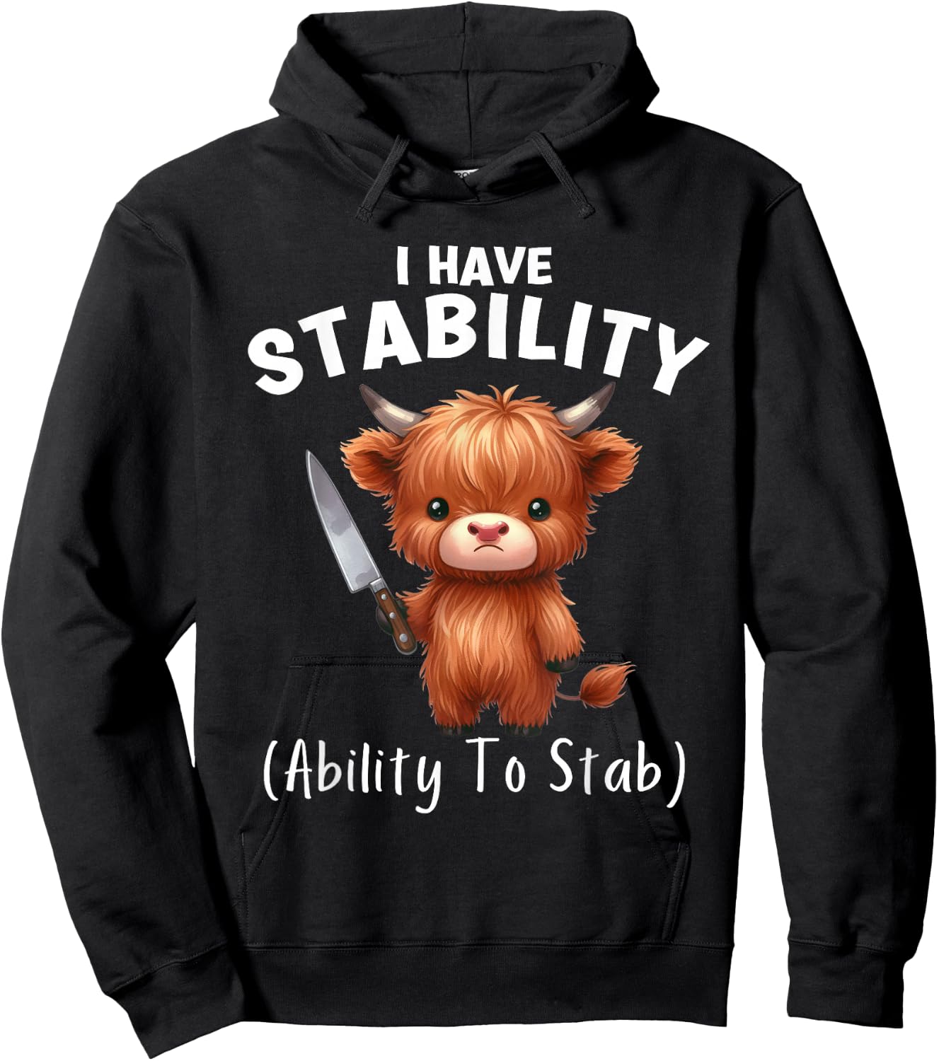 Funny Highland Cow I Have Stability The Ability To Stab Hoodie - Hoodie | Black