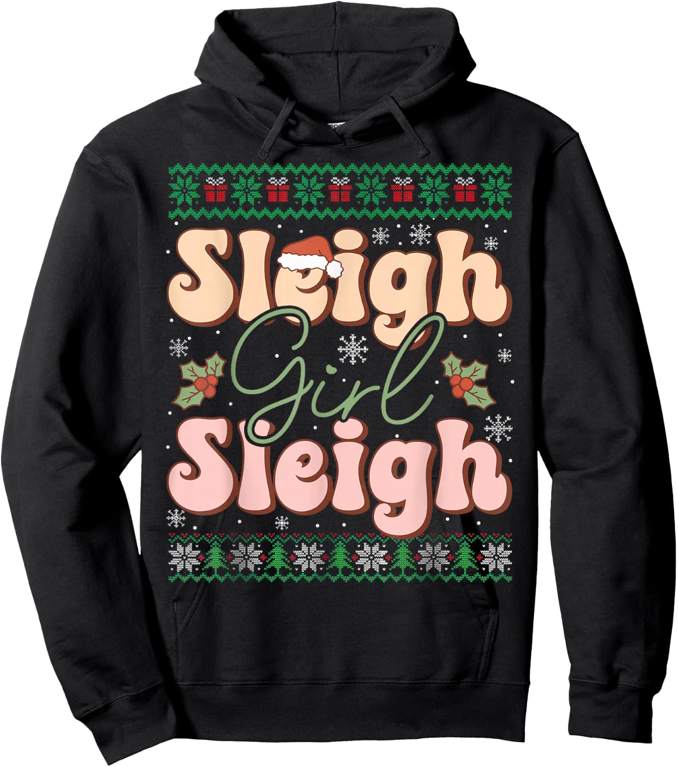 Sleigh Girl Sleigh Christmas Ugly Sweater Christmas Hoodie - Hoodie | Black