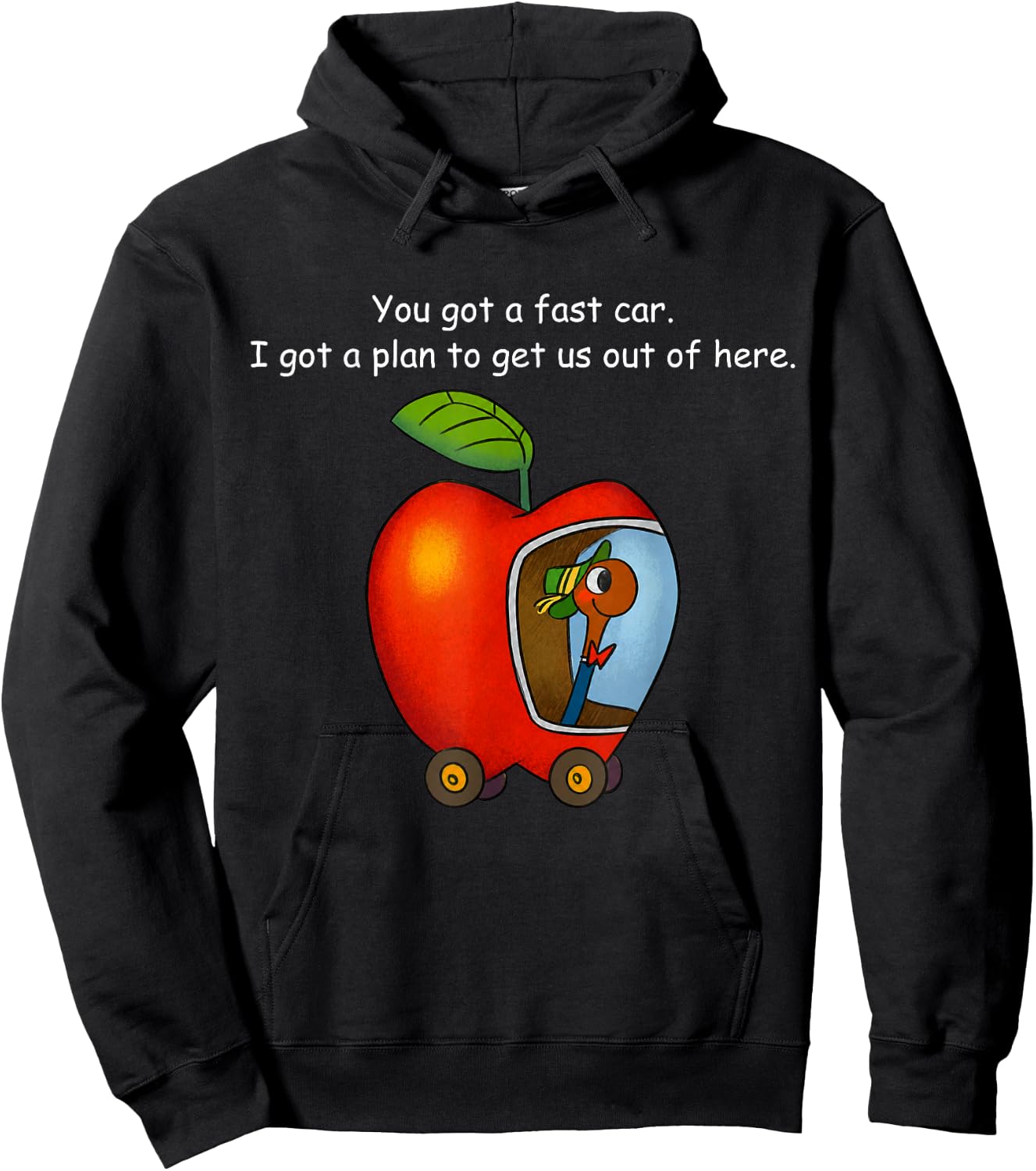 You Got A Fast Car I Got A Plan to Get Out of Here Funny Hoodie - Hoodie | Black
