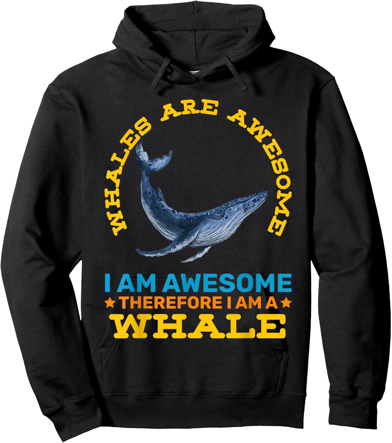 Whales Are Awesome Therefore Im A Whale Funny Animals Hoodie - Hoodie | Black
