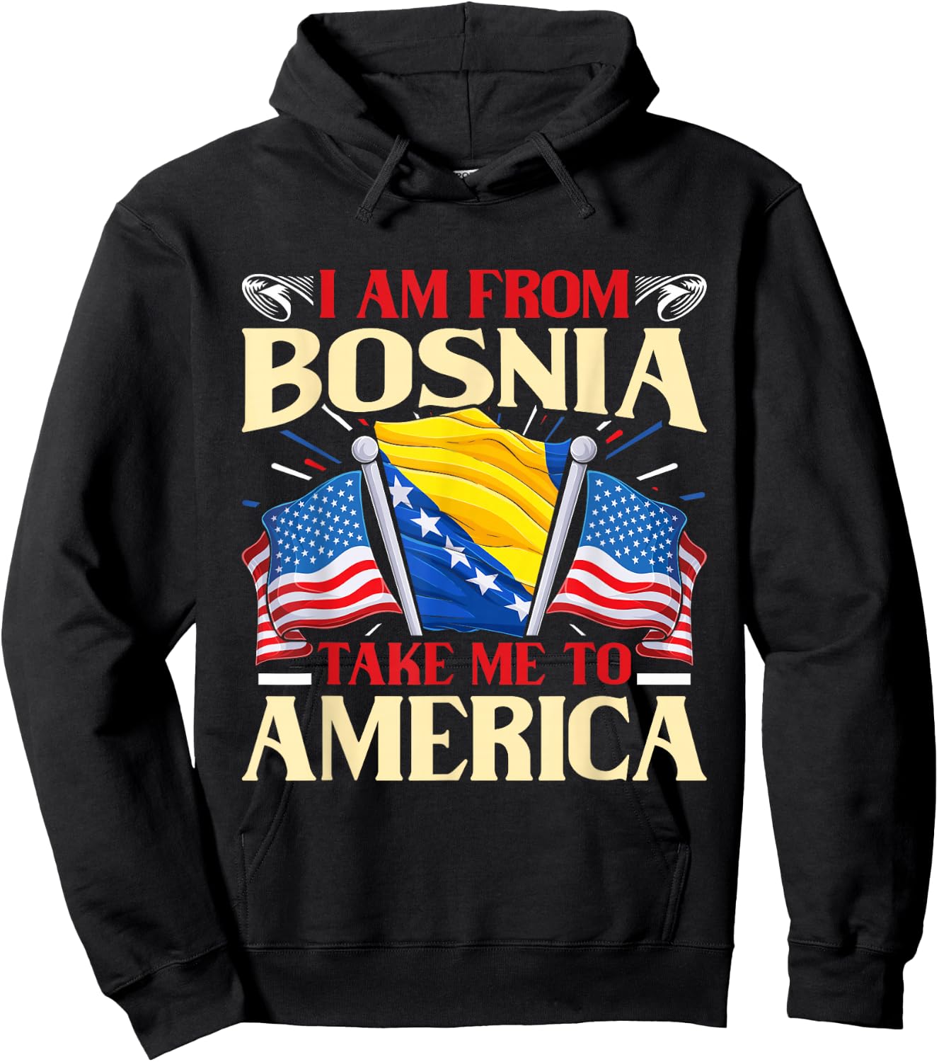 I am from Bosnia take me to America - Bosnien Herzegowina Hoodie - Hoodie | Black