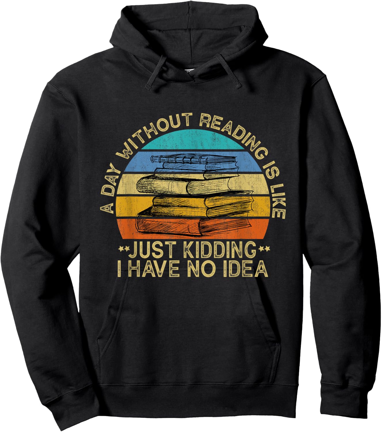 A Day Without Reading Is Like Book Lover Book Nerd Librarian Hoodie - Hoodie | Black
