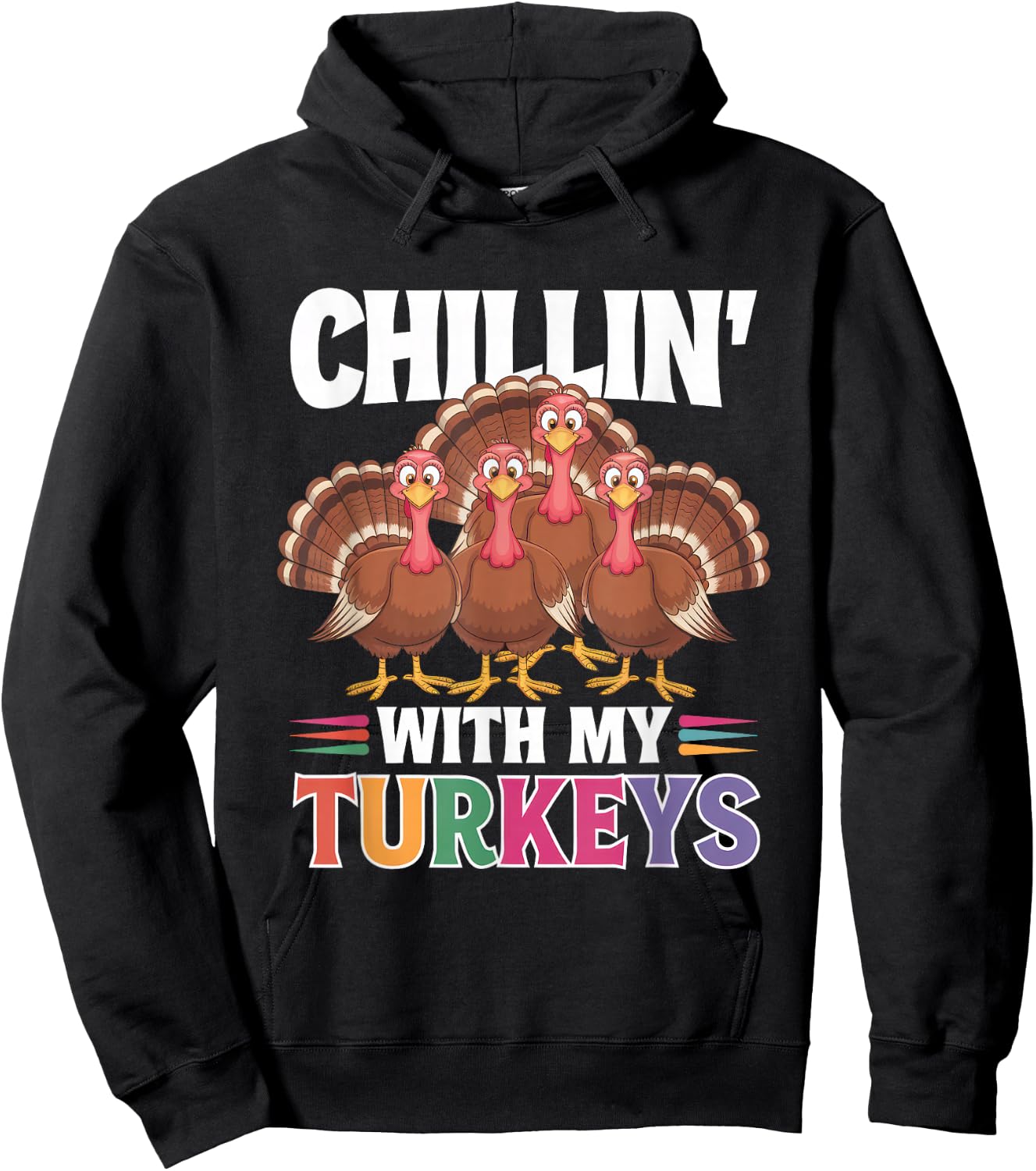 Funny Family Thanksgiving - Chillin With My Turkeys Hoodie - Hoodie | Black