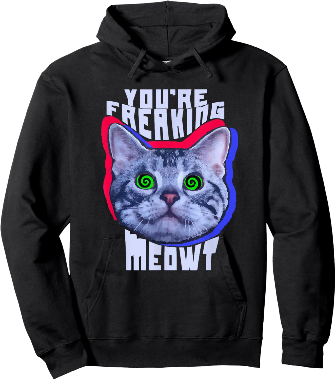 You're Freaking Meowt Kitty Cat Meow Animal Pun Gift Hoodie - Hoodie | Black