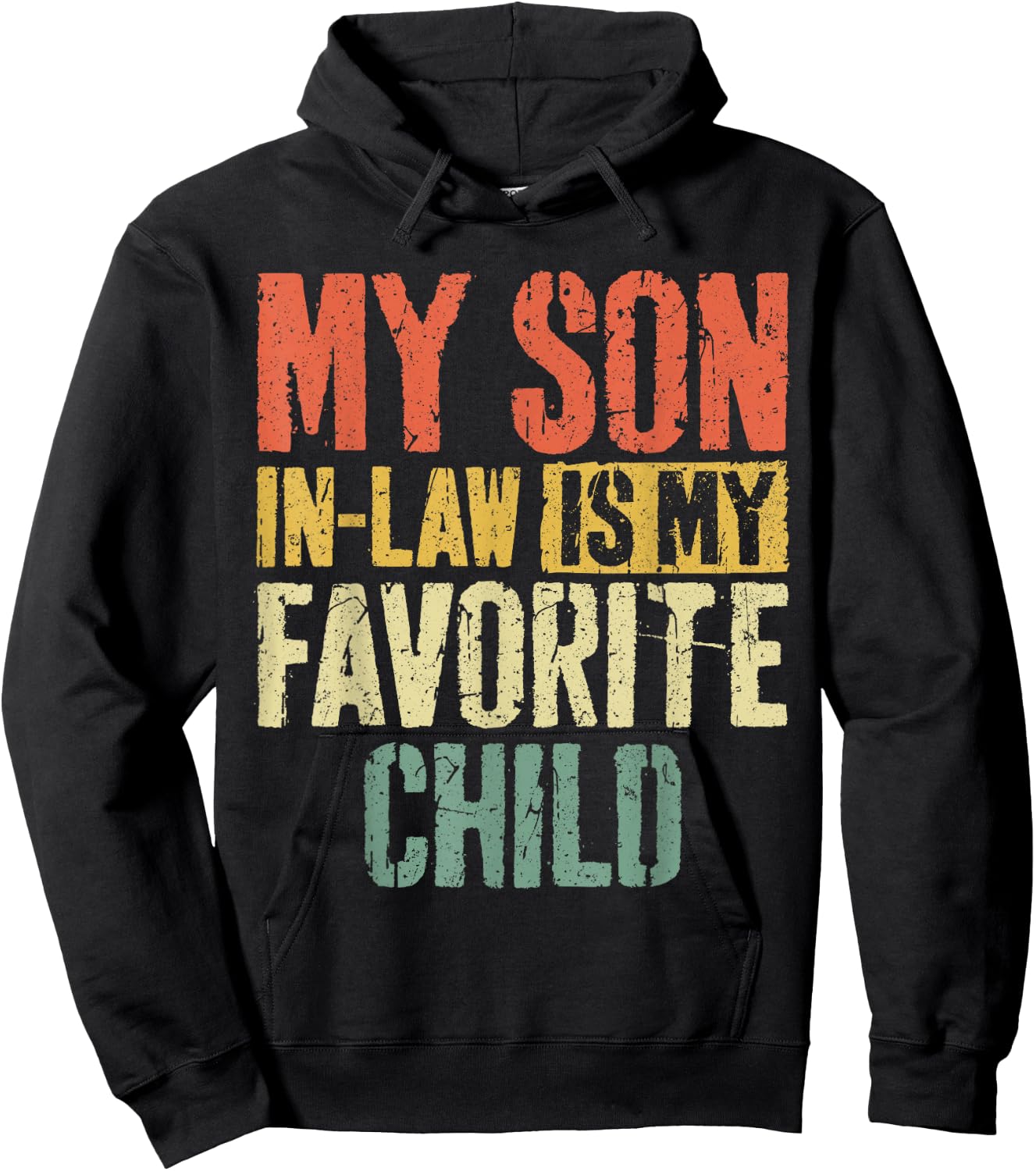 My Son in Law is My Favorite Child Shirt Fathers Mothers Day Hoodie - Hoodie | Black