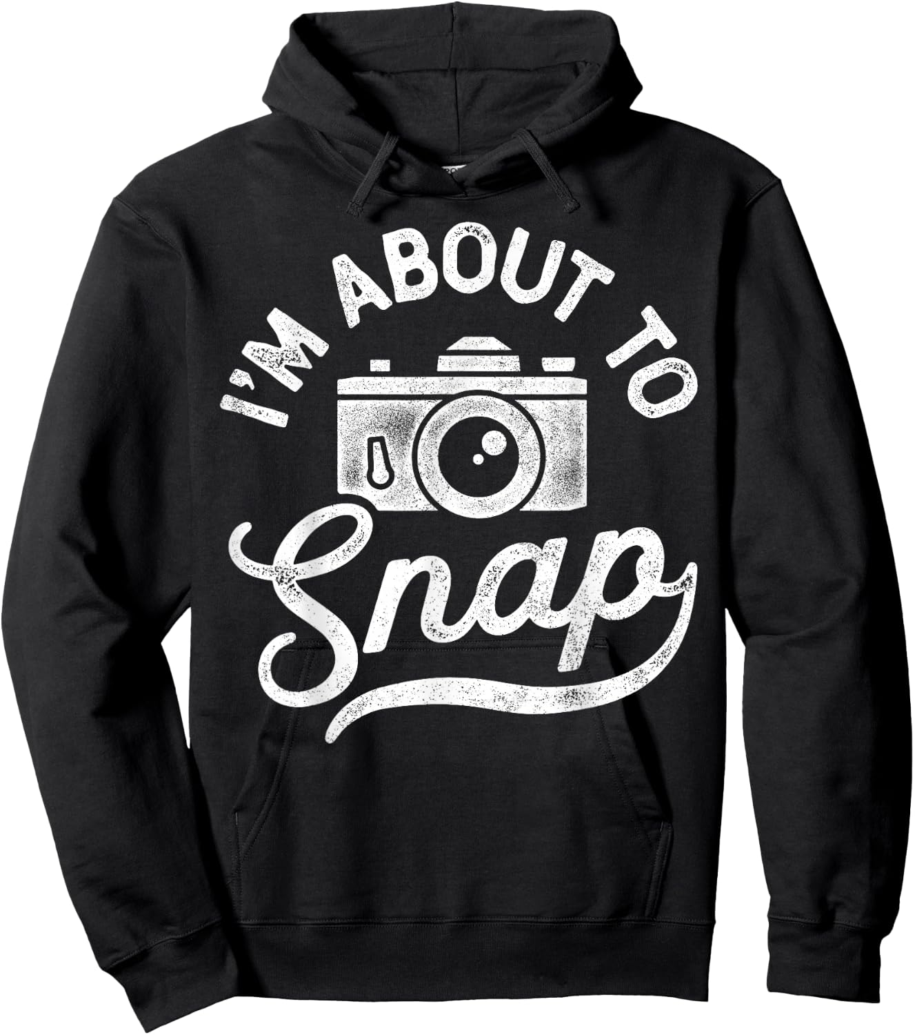 I'm About to Snap Photography Photographer Camera Men Women Hoodie - Hoodie | Black