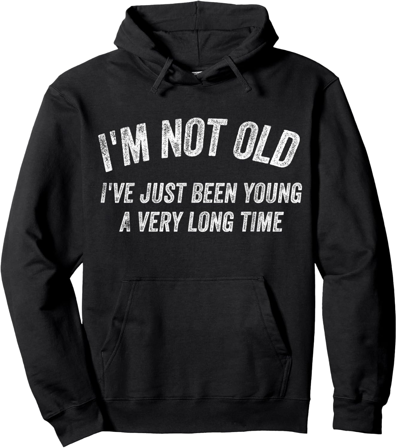 I'm not old I've just been young for a very long time Hoodie - Hoodie | Black