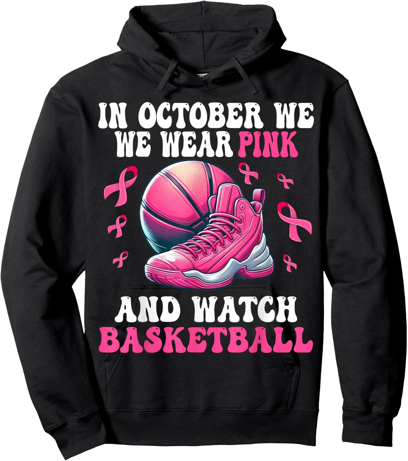 In October We Wear Pink And Watch basketball Breast Cancer Hoodie - Hoodie | Black