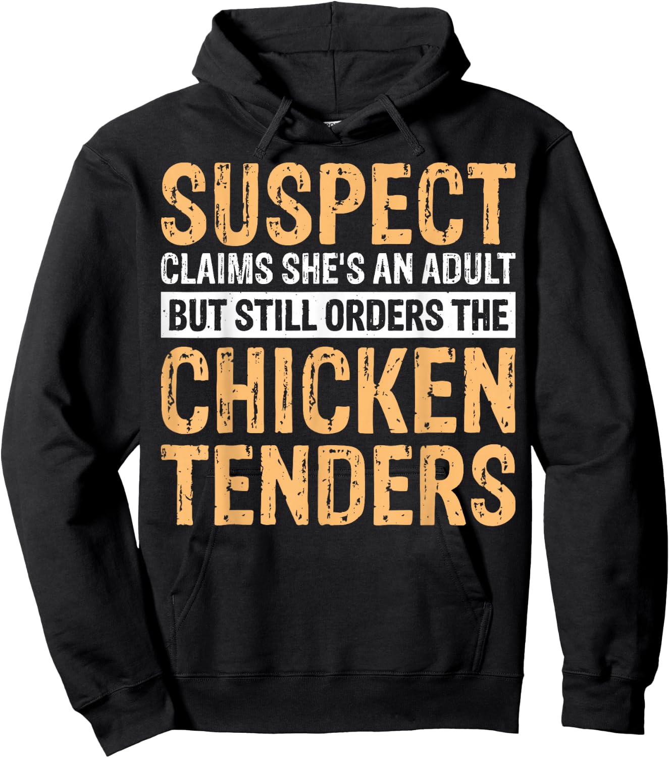 Suspect Claims She's An Adult But Orders Chicken Tenders Hoodie - Hoodie | Black