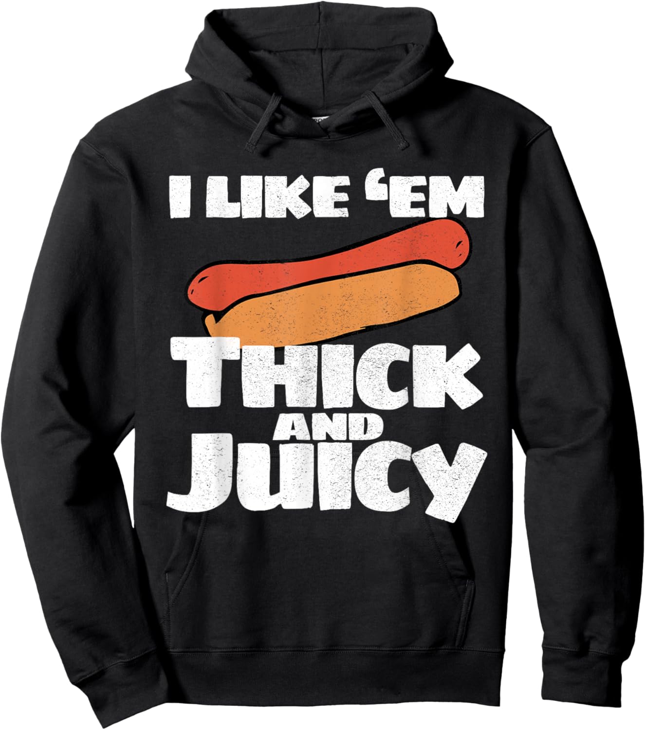I Like Em Thick And Juicy Funny T Shirt Hoodie - Hoodie | Black