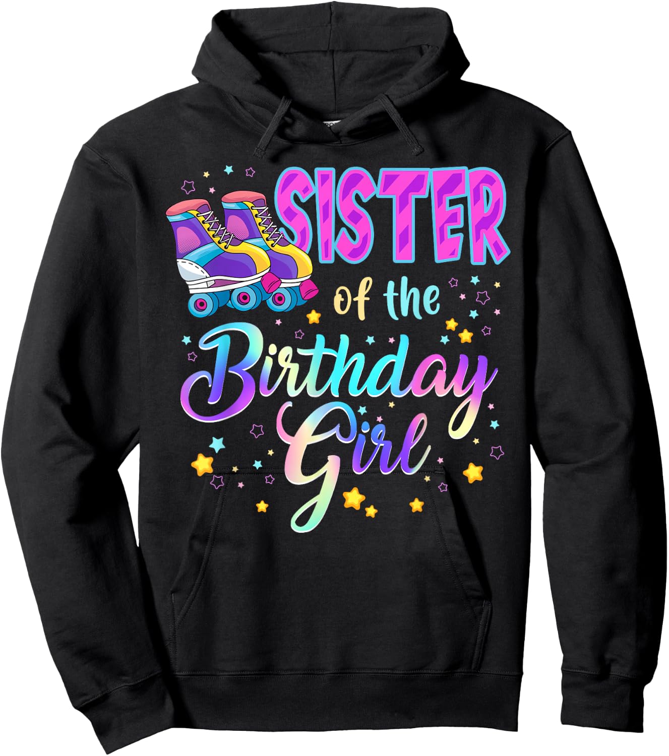Sister Of The Birthday Girl Roller Stake Matching Family Hoodie - Hoodie | Black
