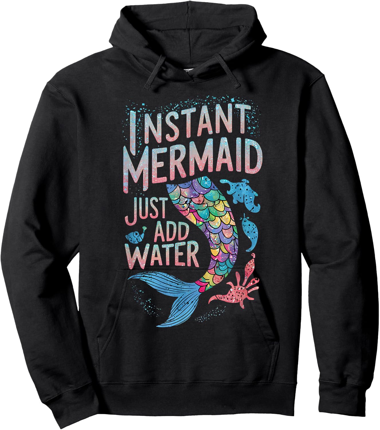 Instant Mermaid Just Add Water Funny Mermaid Lover Party Hoodie - Hoodie | Black