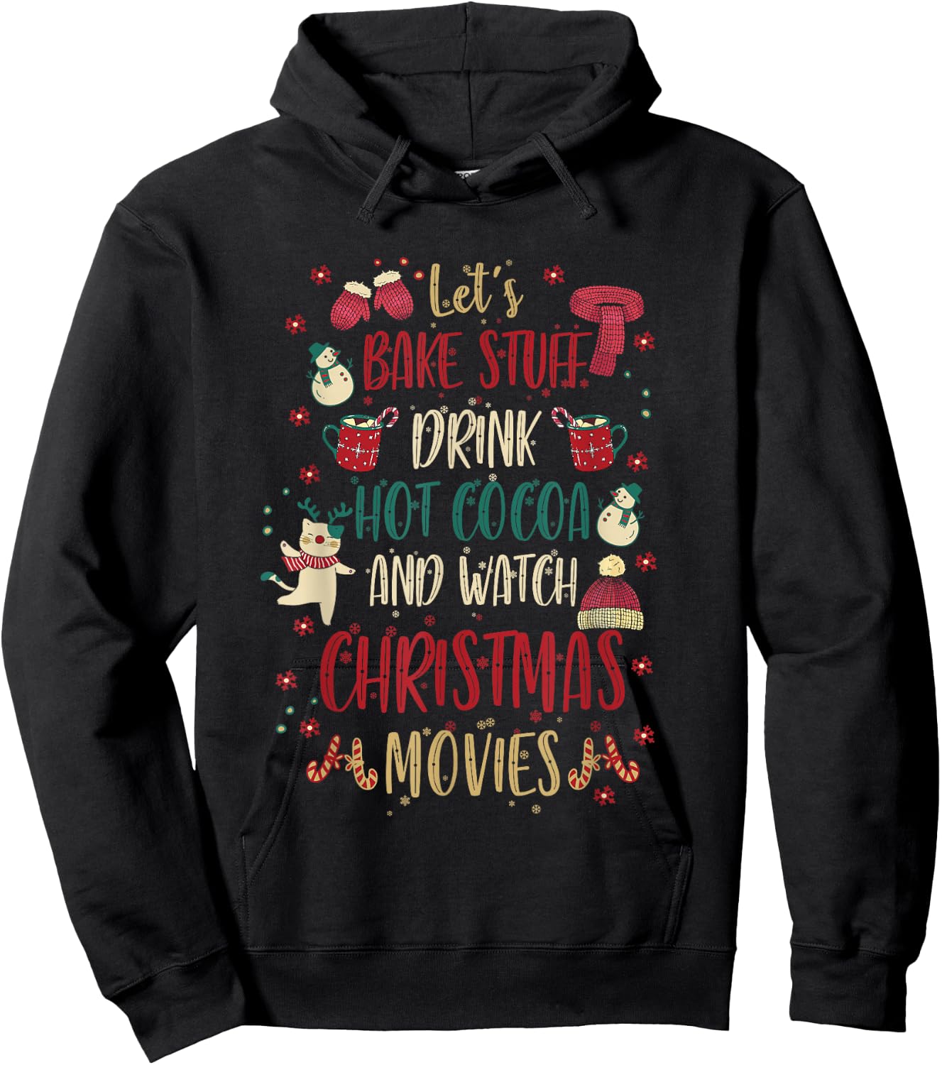 Let's Bake Stuff Drink Hot Cocoa Watch Christmas Movies Gift Hoodie - Hoodie | Black