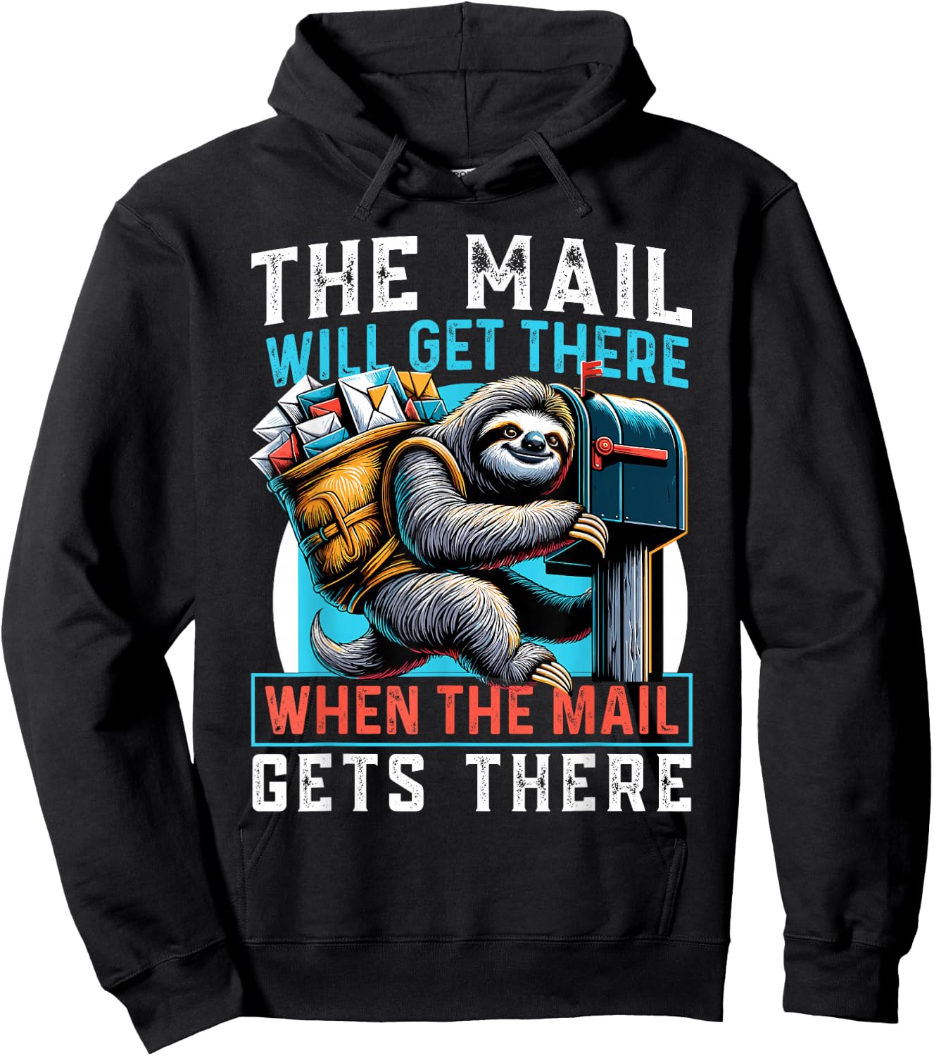 The Mail Will Get There Shirt Funny Sloth Postal Worker Hoodie - Hoodie | Black