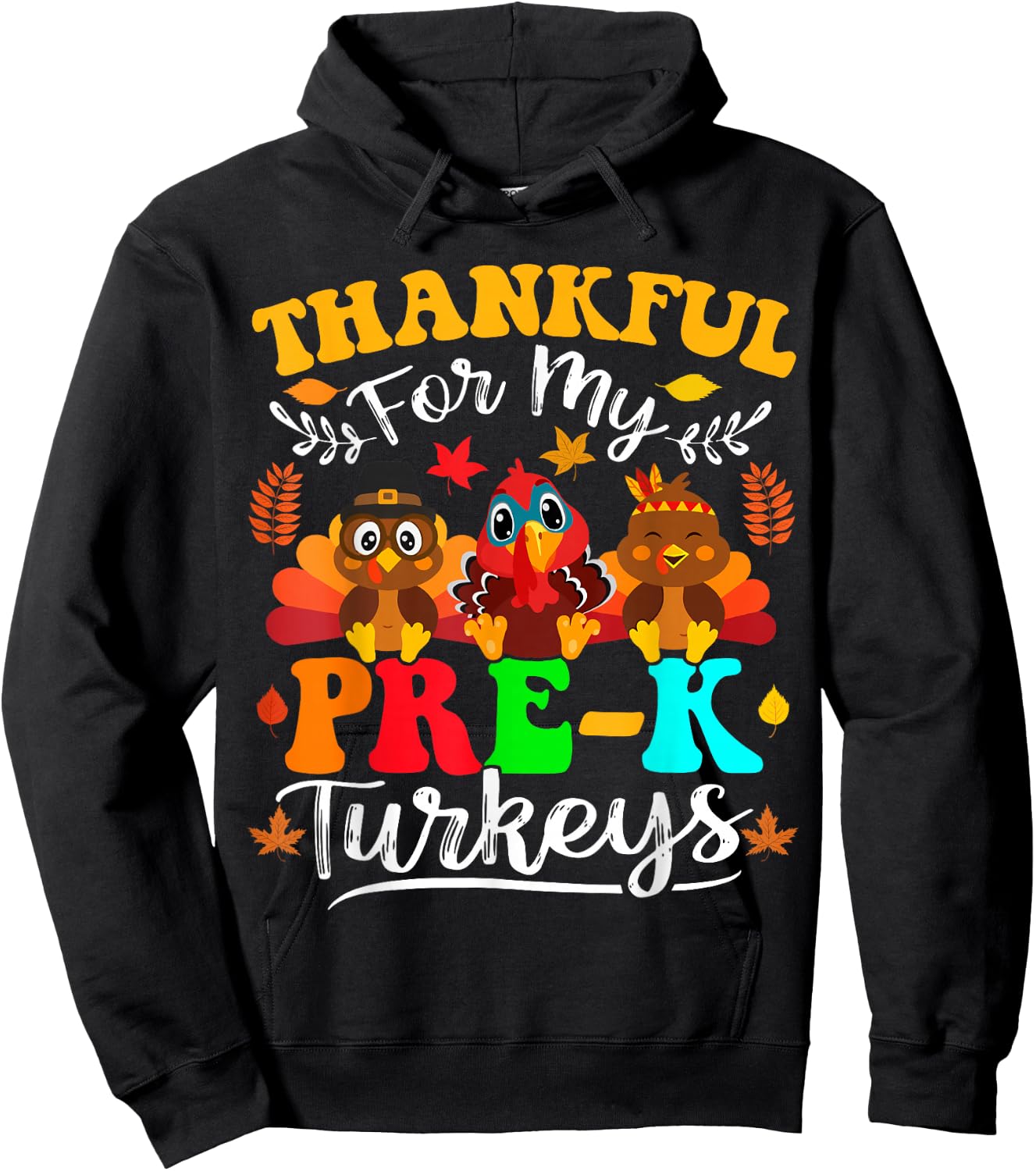 Thankful for My Pre-K Turkeys Thanksgiving Teacher Fall Hoodie - Hoodie | Black