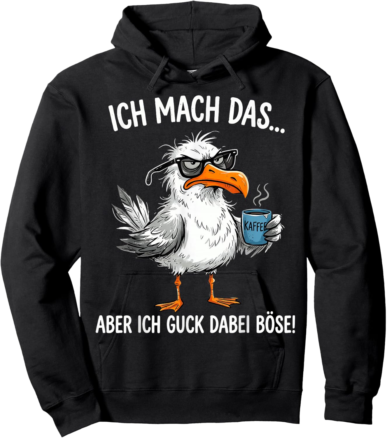 Ich Mach Das Aber Ich Guck Dabei Böse Möwe Kaffee Hoodie - Hoodie | Black