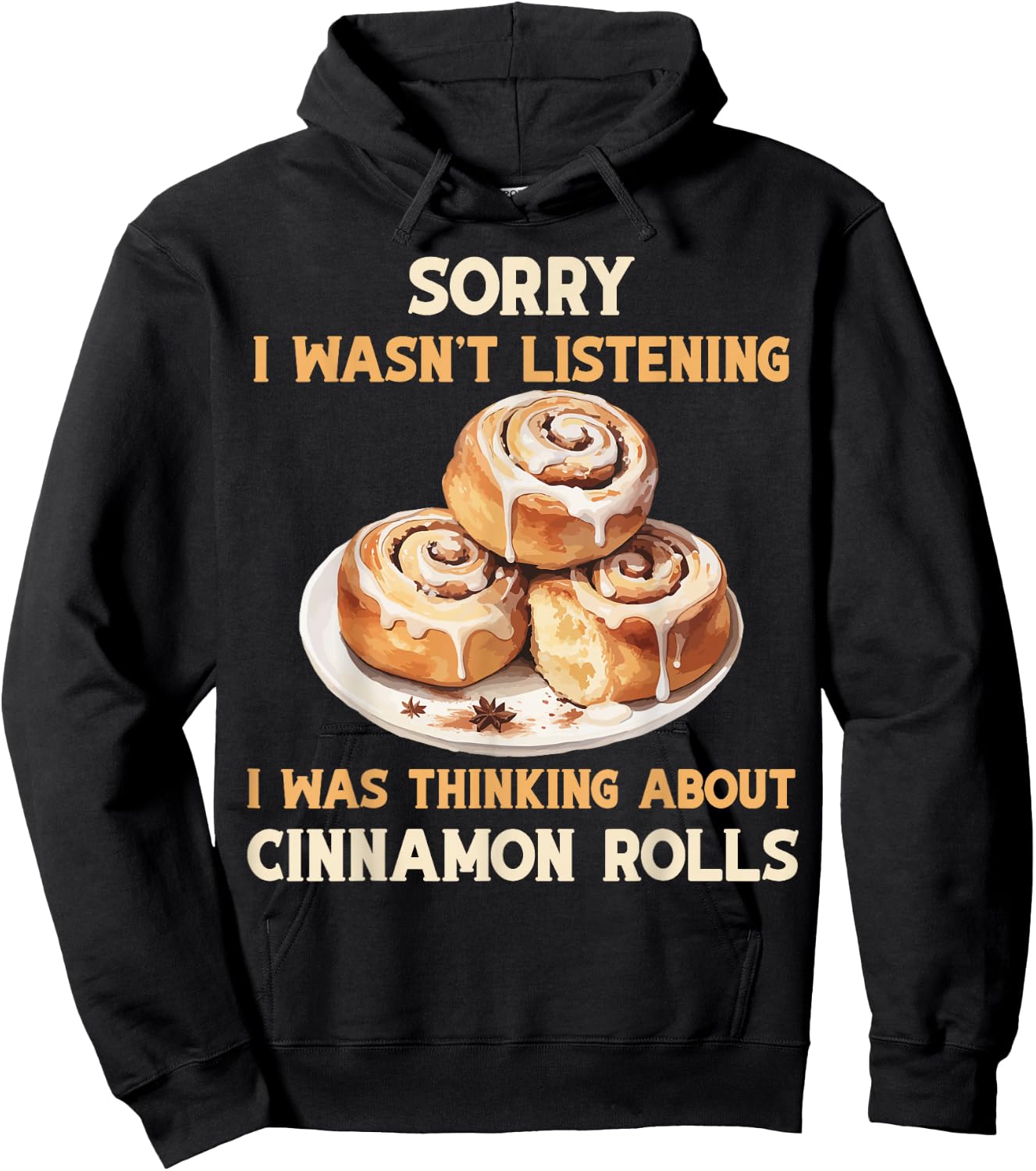 I was thinking Cinnamon Rolls Buns Foodie Baker Hoodie - Hoodie | Black