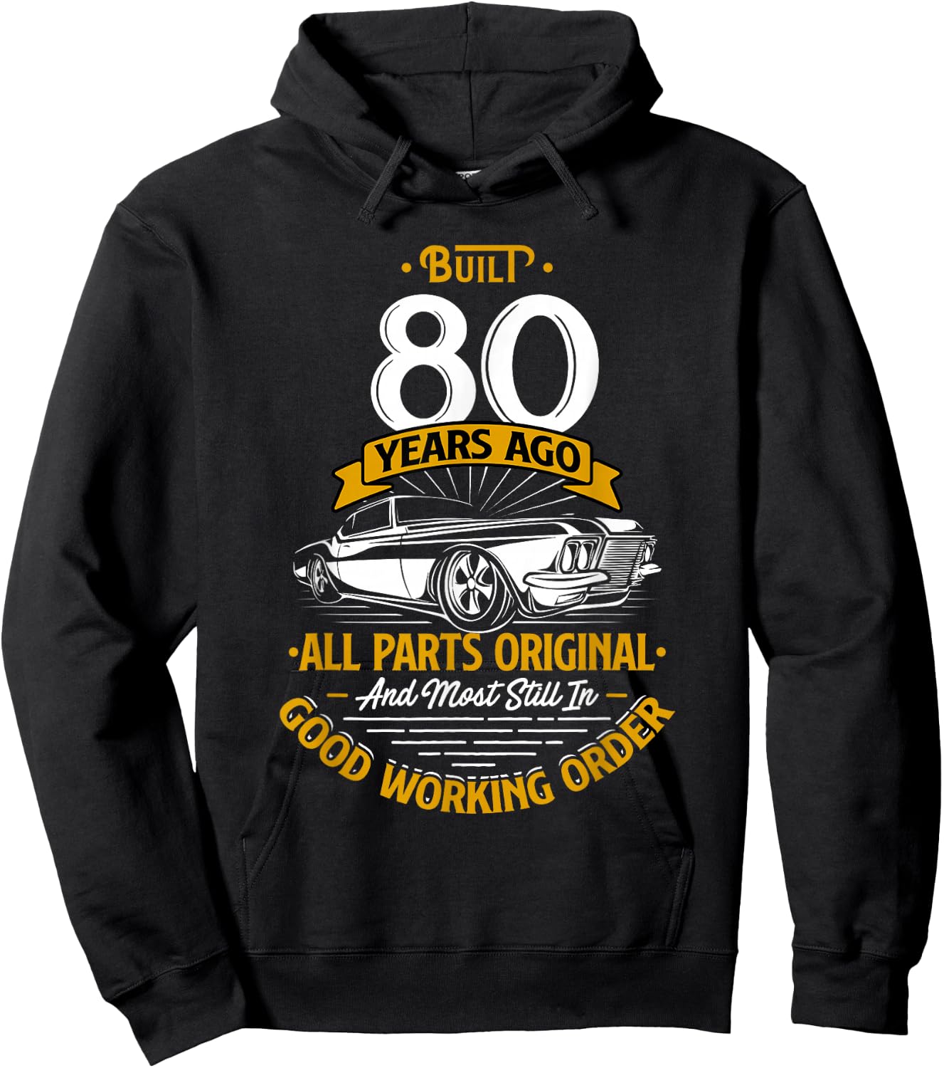 Built 80 Years Ago - Funny 80th Birthday Gift Hoodie - Hoodie | Black