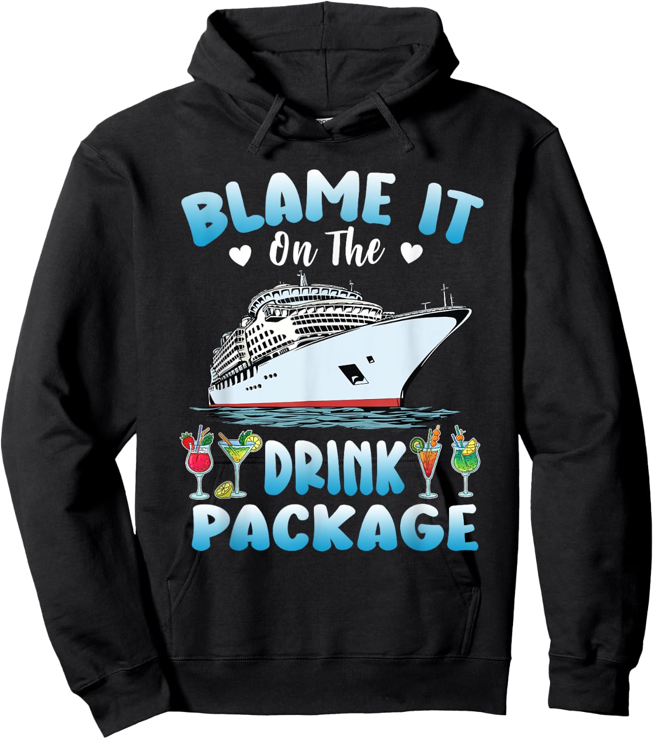Cruise Blame It On The Drink Package Drinking Booze Beach Men Women Hoodie - Hoodie | Black