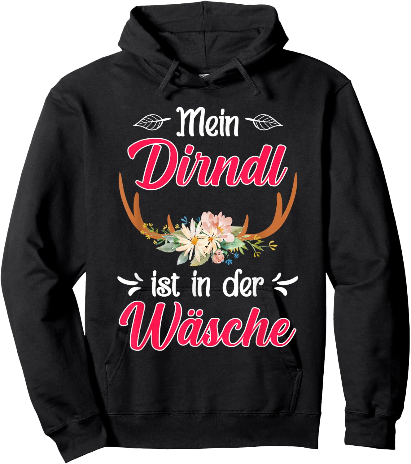 with German Text "Mein Dirndl ist in der Wäsche" (My Dirndl, black Hoodie - Hoodie | Black