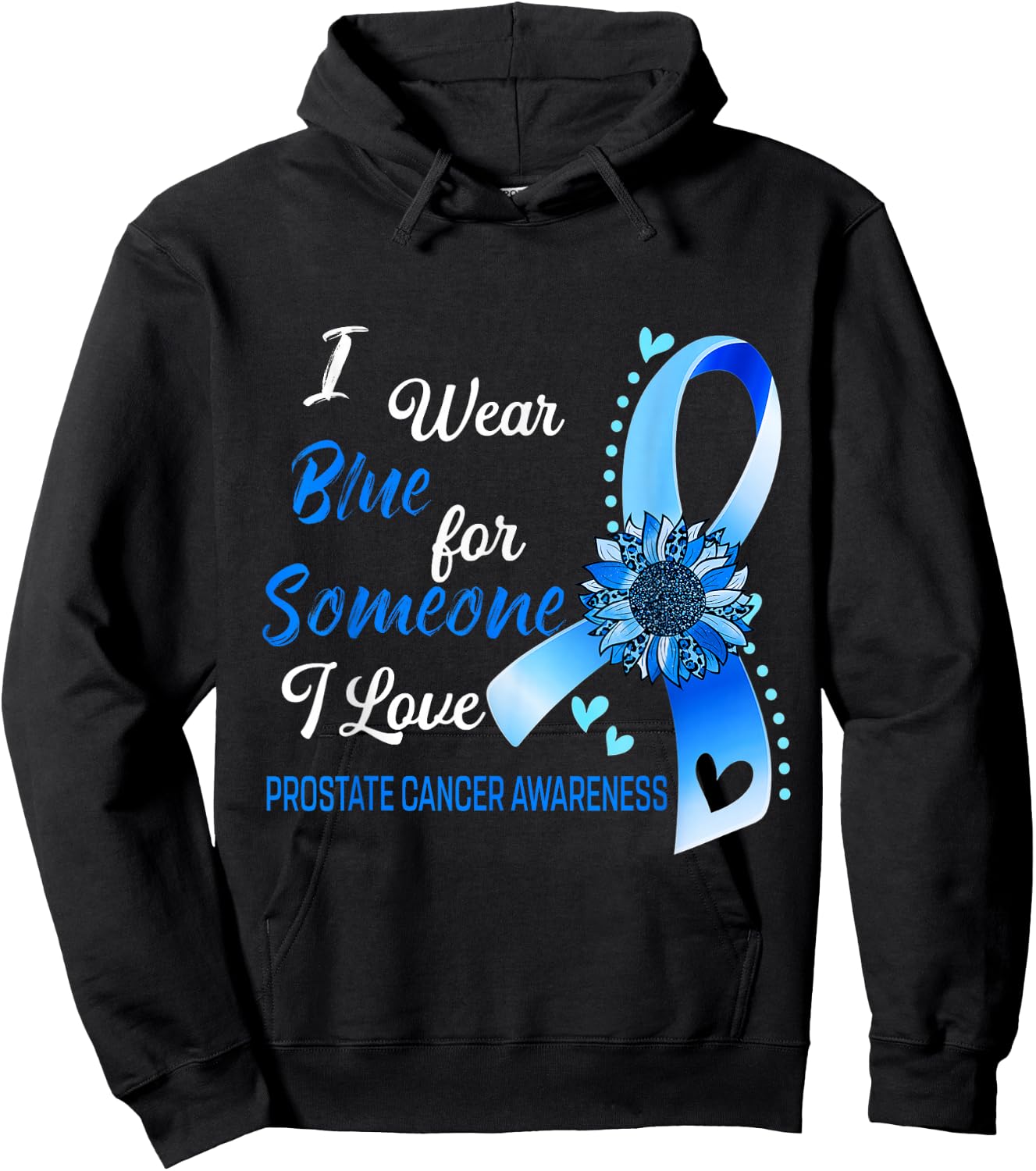 Prostate Cancer Awareness I Wear Blue Sunflower Ribbon Hoodie - Hoodie | Black