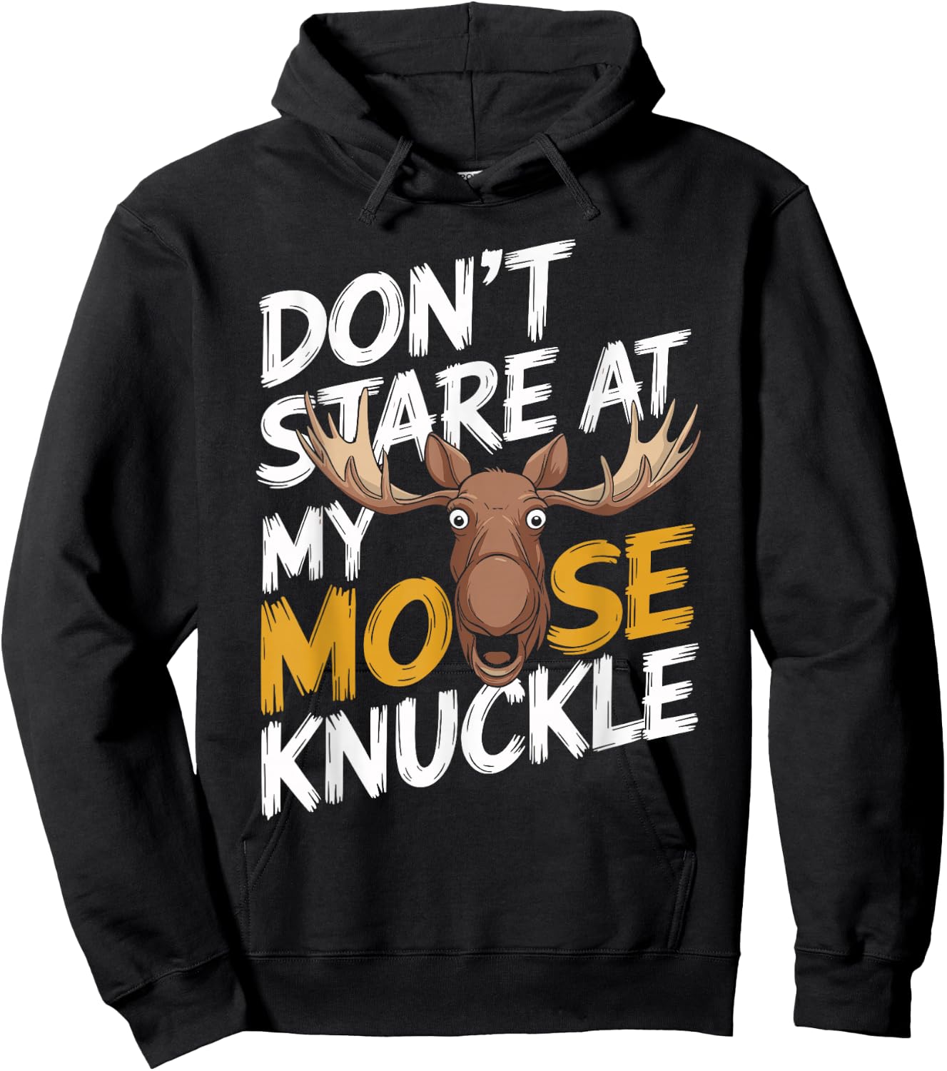 Don't Stare At My Moose Knuckle Funny Moose Knuckle Hoodie - Hoodie | Black