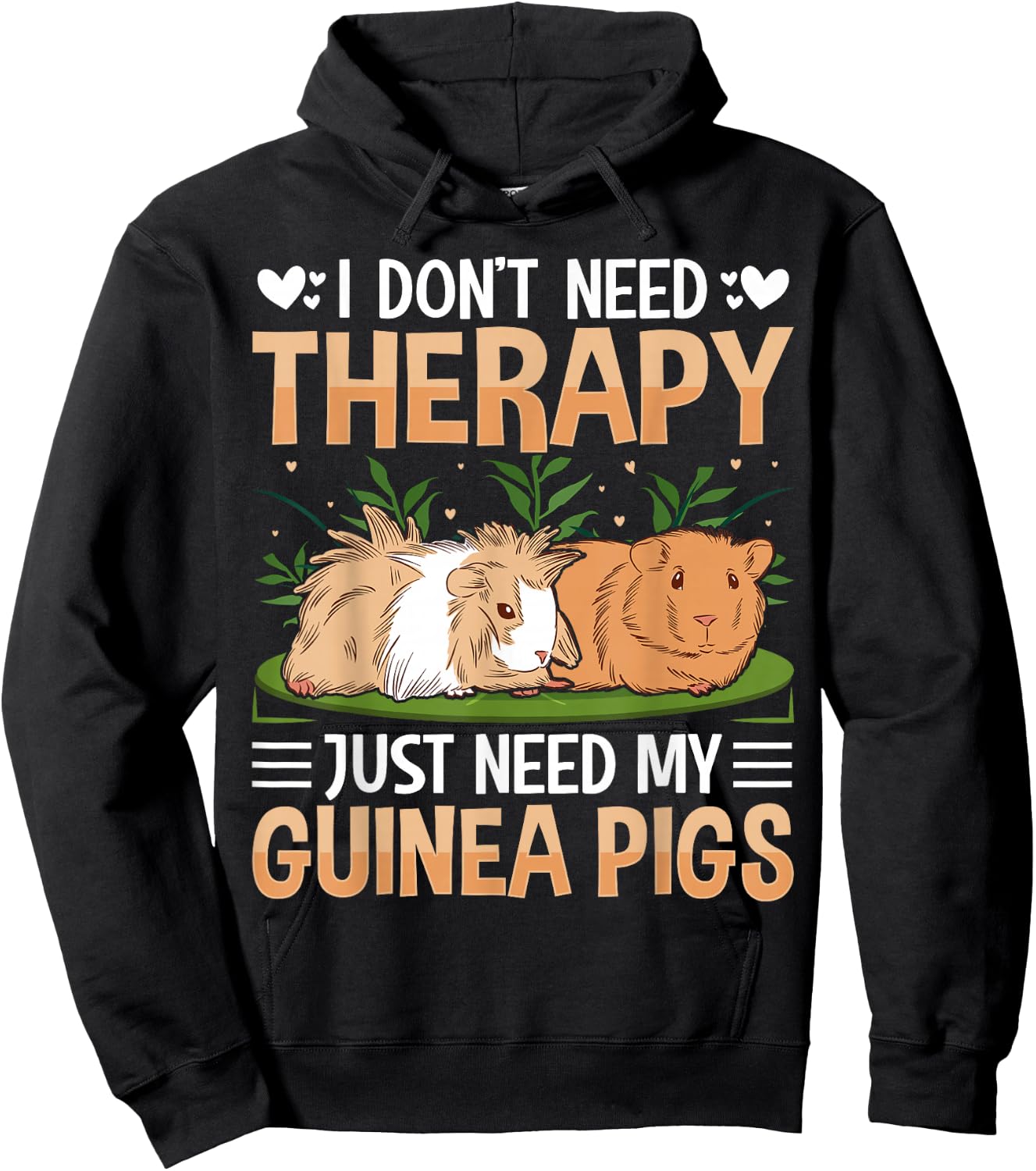 I Dont Need Therapy Just Need My Guinea Pigs Hoodie - Hoodie | Black