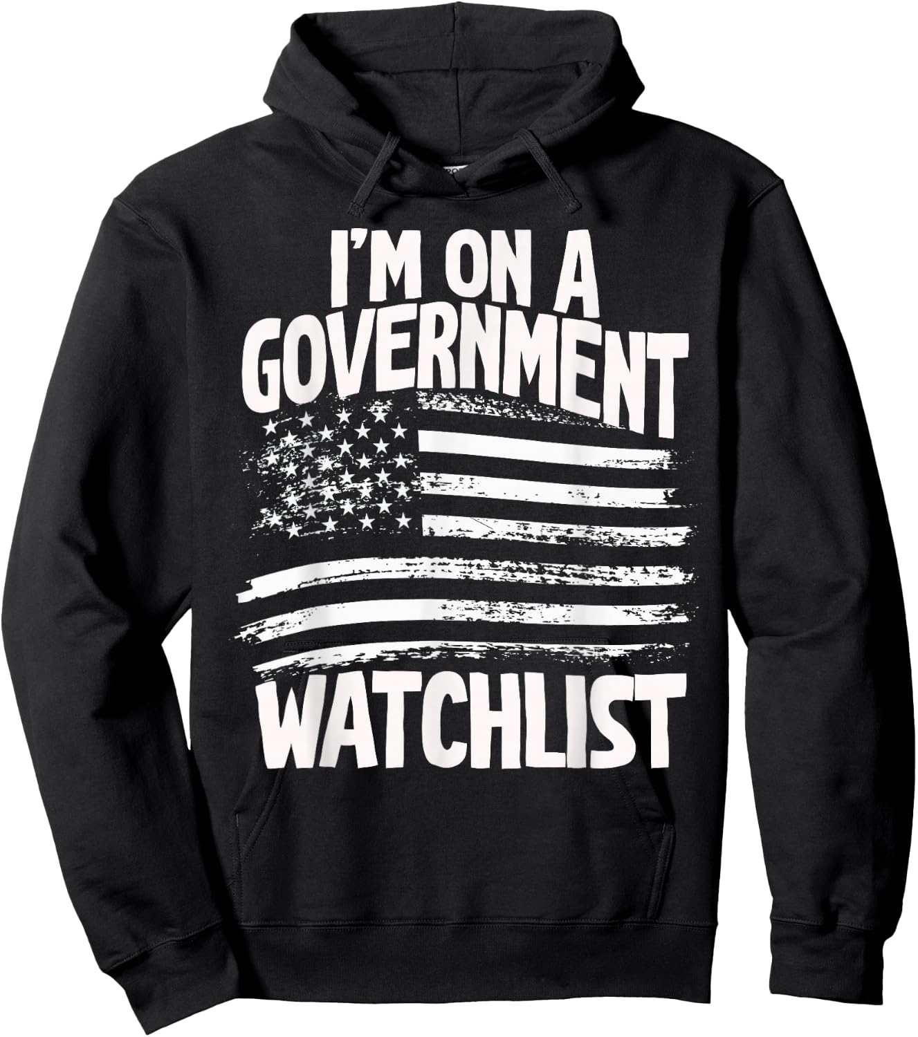 American Flag Men Women Funny I'm On A Government Watchlist Hoodie - Hoodie | Black