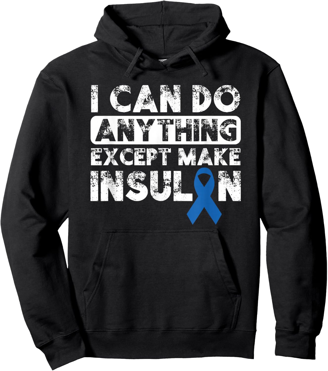 Type 1 Diabetes I Can Do Anything Except Make Insulin Funny Hoodie - Hoodie | Black