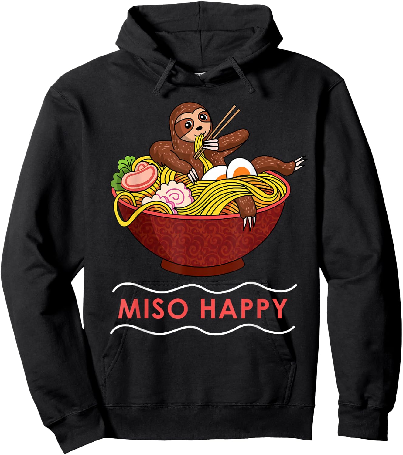 Miso Happy Funny Ramen Japanese Noodles Sloth Anime Outfit Hoodie - Hoodie | Black