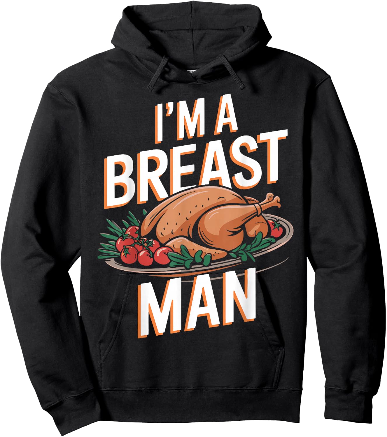 I'm A Breast Man Funny Turkey Thanksgiving Women Men Girls Hoodie - Hoodie | Black