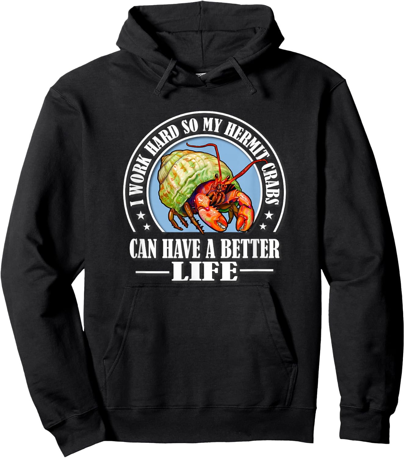 Funny Work Hard Better Life Pet Hermit Crab Lover Hoodie - Hoodie | Black