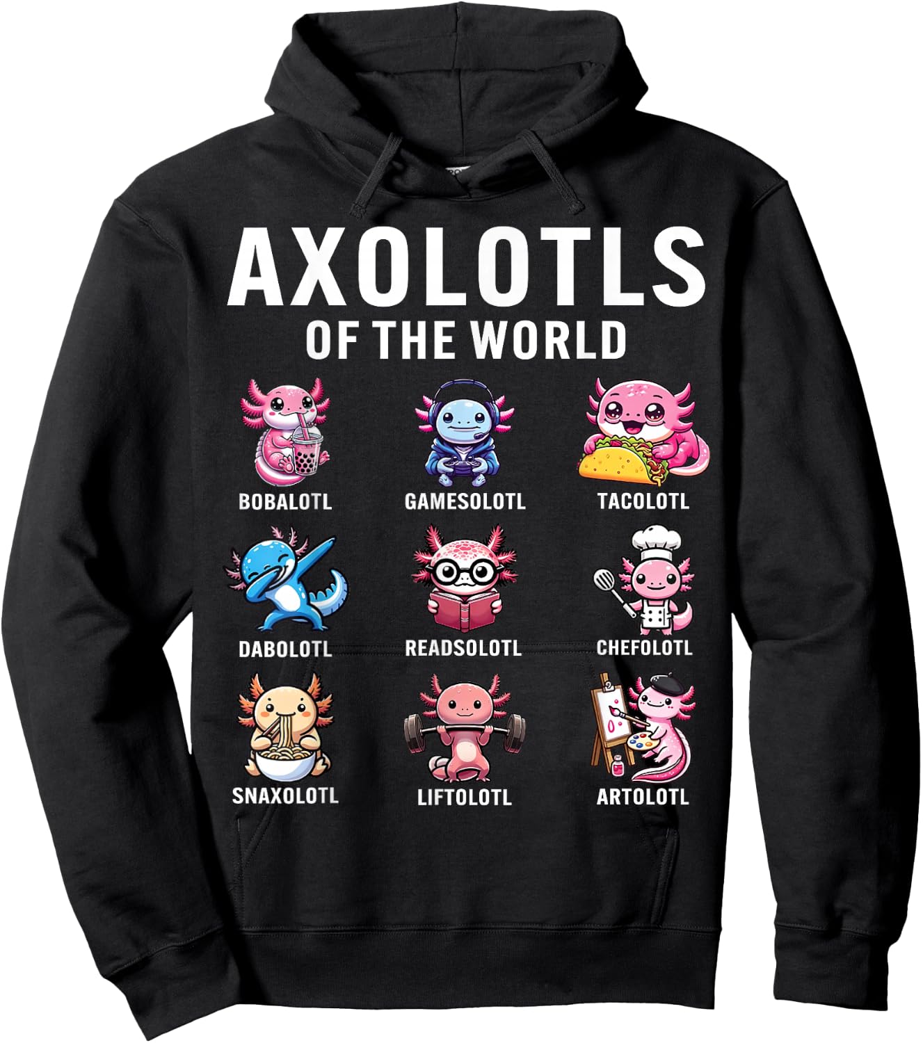 Kawaii Axolotls of the World Cute Axolotl Animal Lover Gifts Hoodie - Hoodie | Black