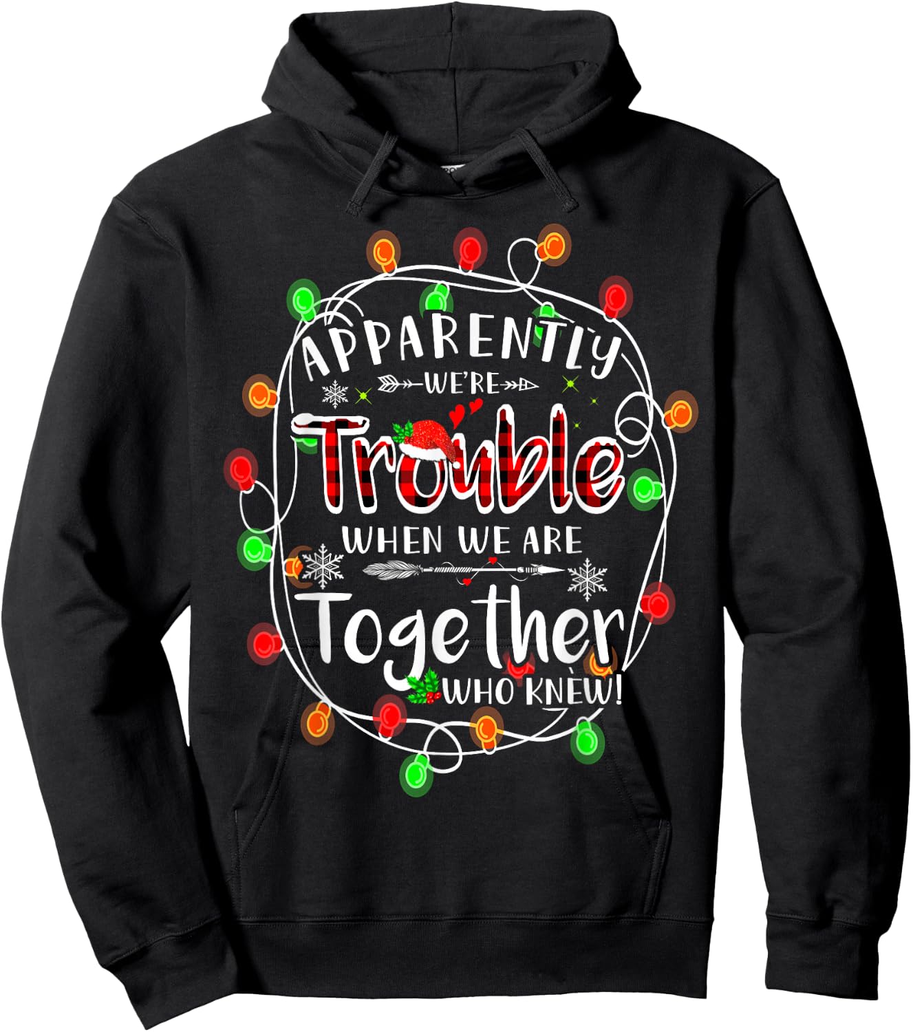 Apparently we're trouble when we are together Xmas Lights Hoodie - Hoodie | Black