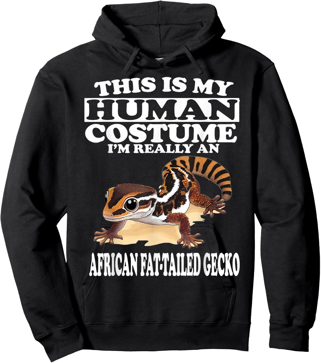 This is My Human Costume I'm Really African Fat-tailed Gecko Hoodie - Hoodie | Black