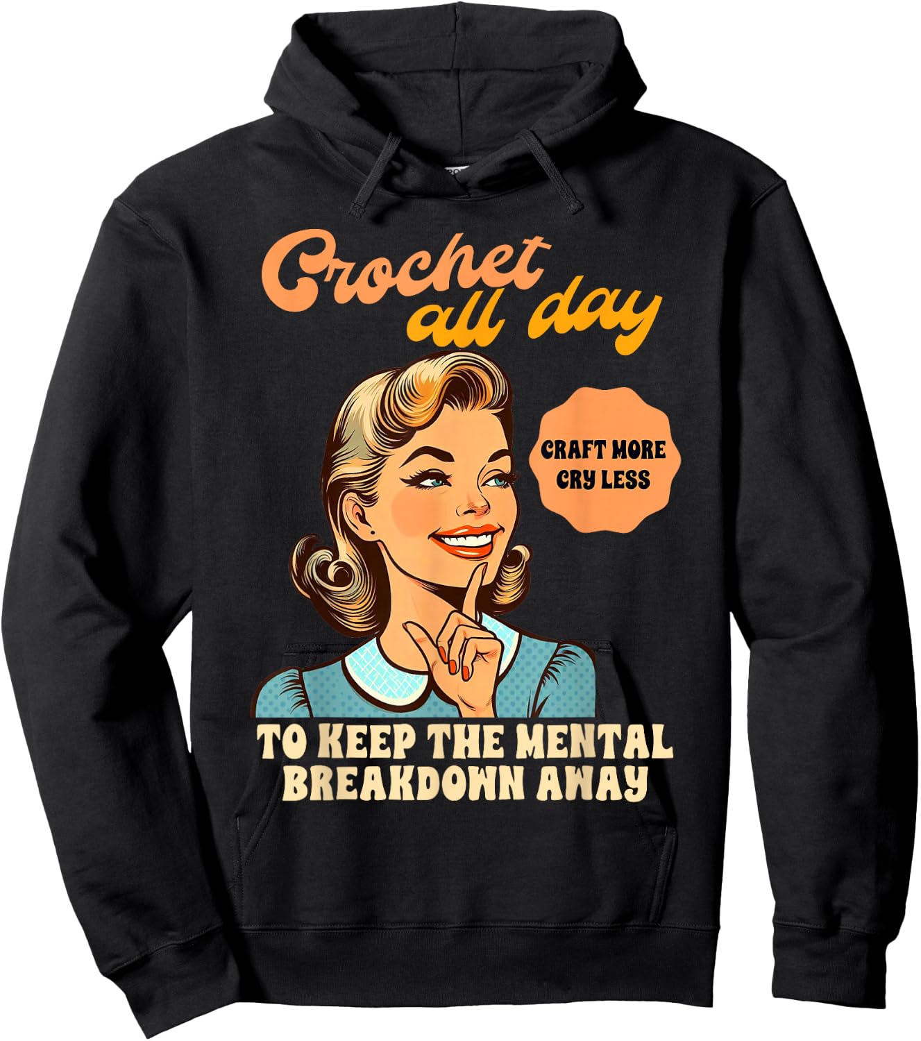 Crocheting Crochet All Day To Keep The Mental Breakdown Away Hoodie - Hoodie | Black